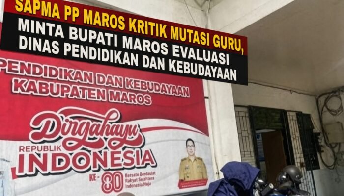 Dinilai Tidak Berbasis Kajian, SAPMA PP Maros Desak Bupati Evaluasi Kinerja Dinas Pendidikan